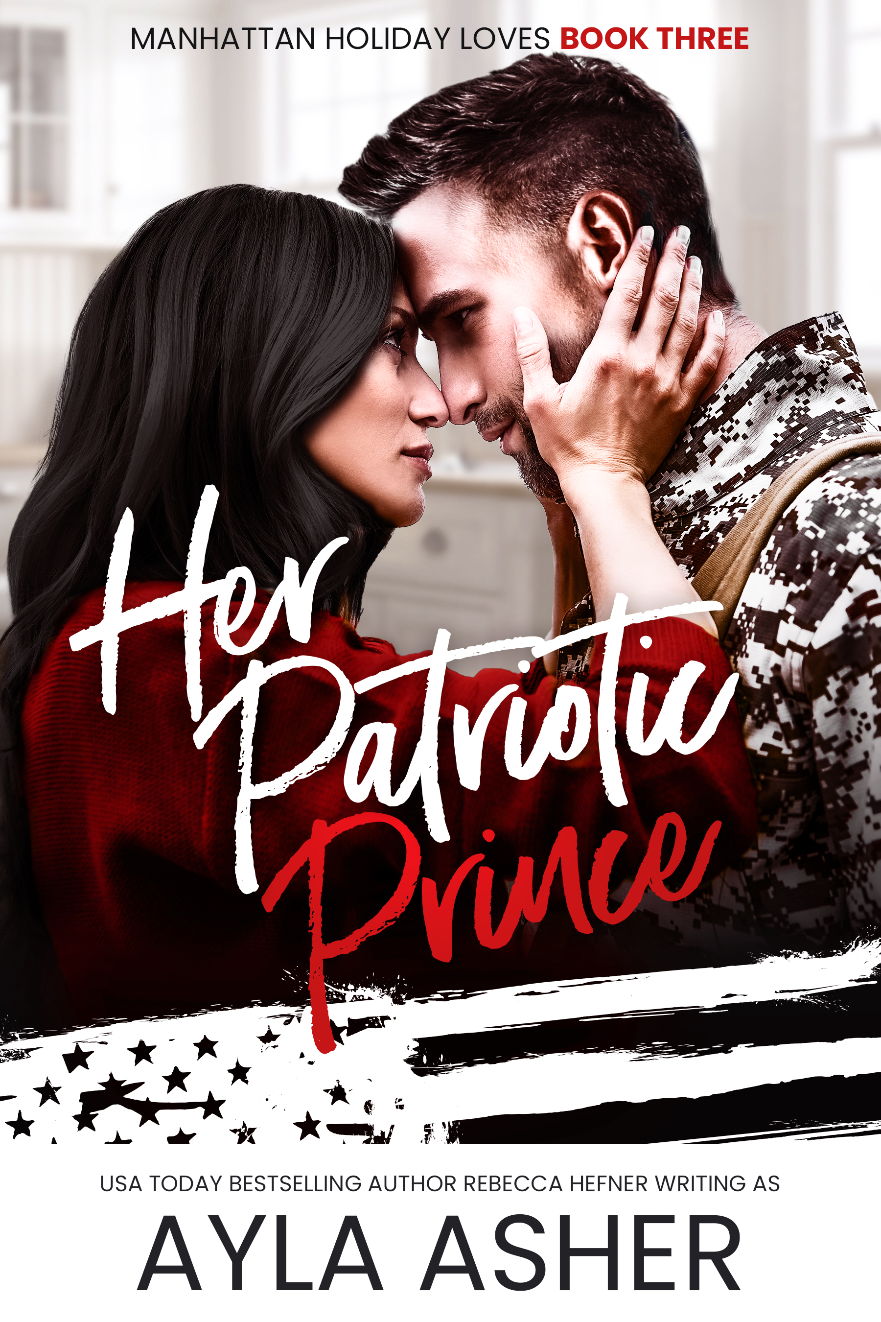 Her Patriotic Prince - Steamy Romance by Ayla Asher